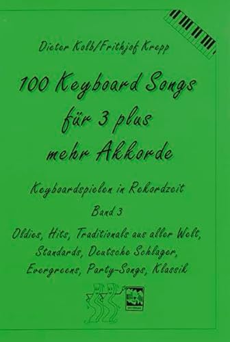Oldies, Hits, Traditionals aus aller Welt, Standards, deutsche Schlager, Evergreens, Party-Songs, Klassik: Oldies, Hits, Traditionals aus aller Welt, ... Keyboardspielen in Rekordzeit, Band 3) Oldies, Hits, Traditionals aus aller Welt, Standards, deutsche Schlager, Evergreens, Party-Songs, Klassik: Oldies, Hits, Traditionals aus aller Welt, ... Keyboardspielen in Rekordzeit, Band 3)