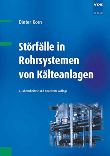 Störfälle in Rohrsystemen von Kälteanlagen: Schadensursachen erkennen und beheben von Vde-Verlag