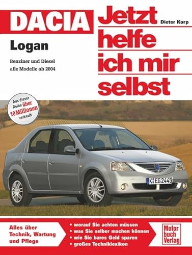 Dacia Logan: Benziner oder Diesel alle Modelle ab 2004 (Jetzt helfe ich mir selbst) von Bucheli Verlags AG