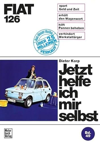 Fiat 126: Reprint der 1. Auflage 1975 (Jetzt helfe ich mir selbst)