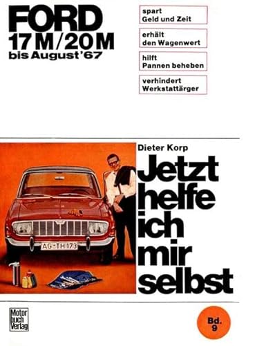 Ford 17M / 20M 1964-1967: Bis August '67 (Jetzt helfe ich mir selbst) von Motorbuch