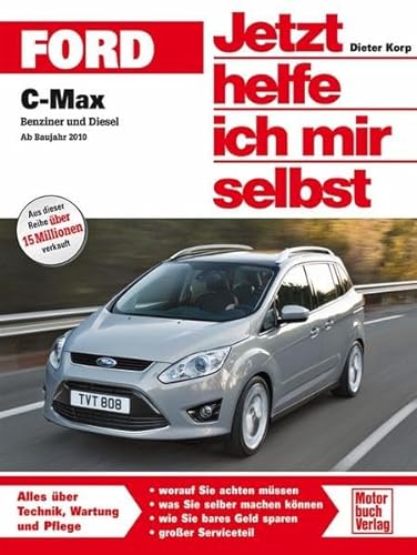 Ford C-Max: Benziner und Diesel ab Bj. 2010: Benziner und Diesel ab Baujahr 2010 (Jetzt helfe ich mir selbst)