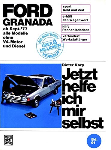 Ford Granada (9/77-85): alle Modelle ohne V4-Motor und Diesel (Jetzt helfe ich mir selbst) von Motorbuch Verlag