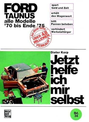 Ford Taunus alle Modelle bis Ende 1975: Mitarb.: Rolf Greiner von Motorbuch