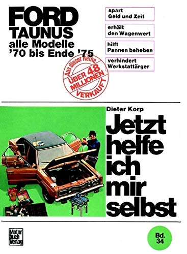 Ford Taunus alle Modelle bis Ende 1975: Mitarb.: Rolf Greiner von Motorbuch