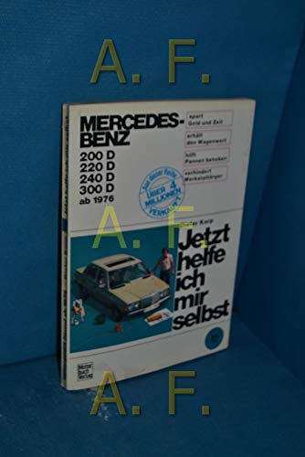 Jetzt helfe ich mir selbst, Bd.70, Mercedes-Benz 200 D/220 D/240 D/300 D/300 TD, 1976-1984: 200 D / 220 D / 240 D / 300 D / 300 TB von Motorbuch Verlag