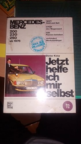 Jetzt helfe ich mir selbst, Bd.72, Mercedes-Benz 200/230 (Jan. 76 - Juni 80), 250 (Jan. 76 - Dez. 84): 200 / 230 / 250