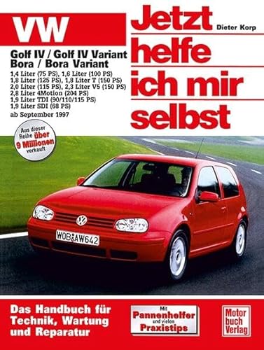 Jetzt helfe ich mir selbst (Band 211): VW Golf IV, Golf IV Variant / VW Bora, Bora Variant: Benziner und Diesel // Reprint der 2. Auflage 2003