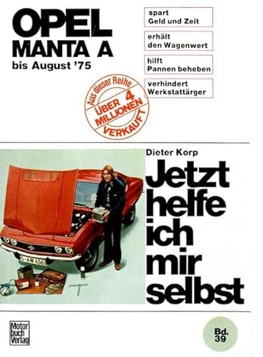 Jetzt helfe ich mir selbst Band 039: Opel Manta A ab 8/1975 von Motorbuch Verlag