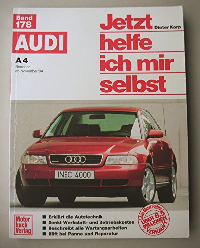 Jetzt helfe ich mir selbst: Audi A4 Benziner ab November '94: Benziner ab November '94 // Reprint der 1. Auflage 1995