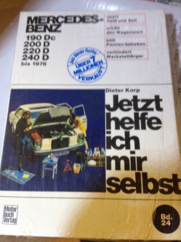 Mercedes-Benz Diesel 180 Dc/190D/200D/220D bis 1976: Mitarb.: Albrecht G. Thaer, Hans-Peter Lange, Hans-Hartmut Münch u. a. (Jetzt helfe ich mir selbst)