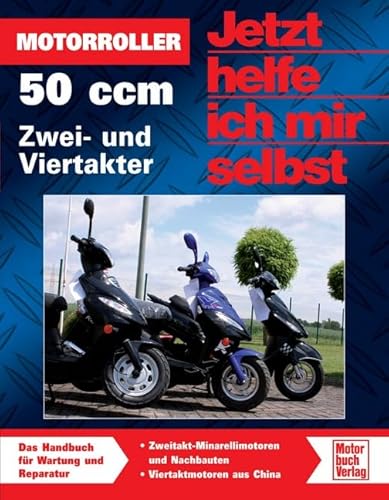 Motorroller - 50 ccm, Zwei- und Viertakter (Jetzt helfe ich mir selbst) von Motorbuch Verlag