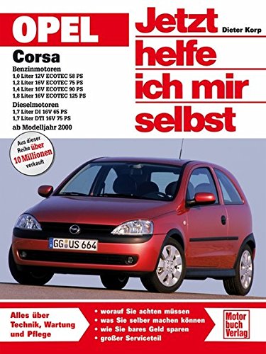 Opel Corsa C Benzin-und Dieselmotoren ab Modelljahr 2000: Benzinmotoren: 1,0 Liter 12V, ECOTEC 58 PS; 1,2 Liter 16V, ECOTEC 75 PS; 1,4 Liter 16V, ... DTI 16V 75 PS (Jetzt helfe ich mir selbst) von Motorbuch Verlag