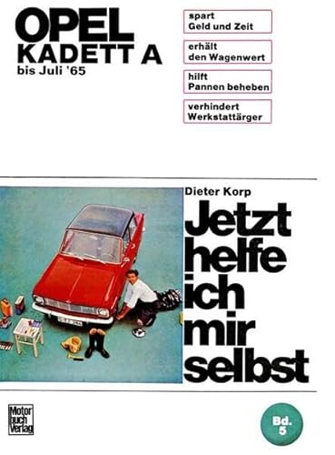 Opel Kadett A bis Juli '65 (Jetzt helfe ich mir selbst) von Motorbuch Verlag