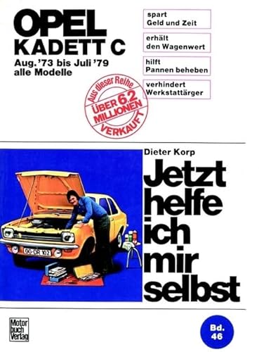 Opel Kadett C (mit Typ GT/E 73-79): Mitarb.: Wolfgang Schmarbeck (Jetzt helfe ich mir selbst) von Motorbuch Verlag