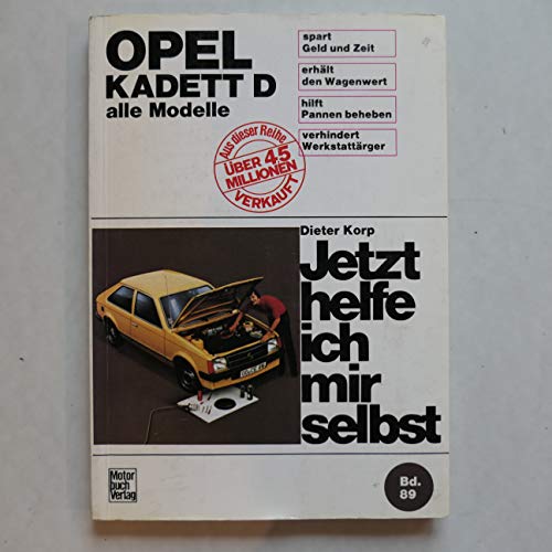 Opel Kadett D (8/79-9/84): ohne Diesel und Einspritzmotor (Jetzt helfe ich mir selbst)