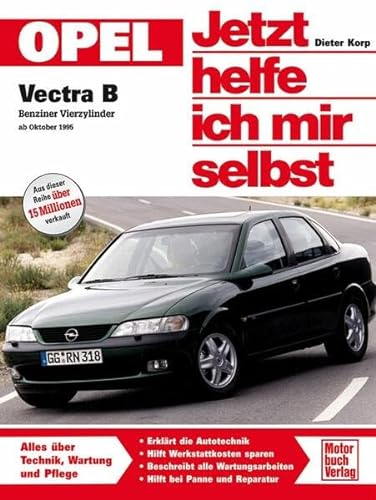 Opel Vectra B: Benziner Vierzylinder ab Oktober 1995 (Jetzt helfe ich mir selbst)