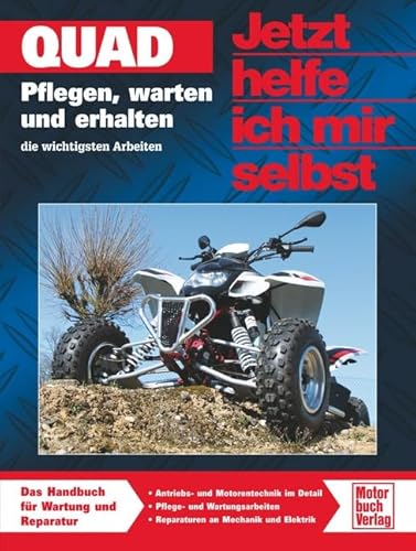 Quad: Pflegen, warten und erhalten (Jetzt helfe ich mir selbst)