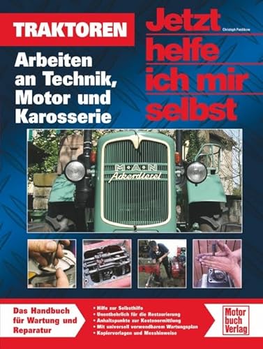 Traktoren: Arbeiten an Technik, Motor und Karosserie von Motorbuch Verlag