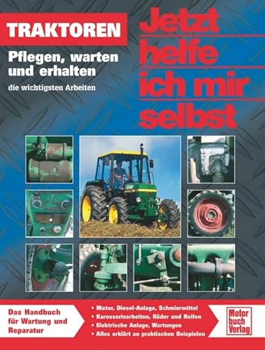 Traktoren: Pflegen, warten und erhalten