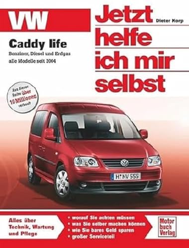VW Caddy life: Benziner/Diesel/Erdgas ab 2004 /1.4/1.6/1.9/2.0-Liter (Jetzt helfe ich mir selbst) von Motorbuch Verlag