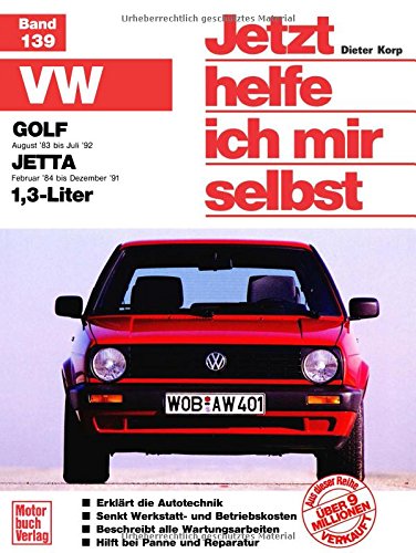 VW Golf II (ab 83), VW Jetta II (ab 83), 1.3 Liter: Mitarb.: Thomas Haeberle u. Thomas Nauck (Jetzt helfe ich mir selbst) von Motorbuch Verlag