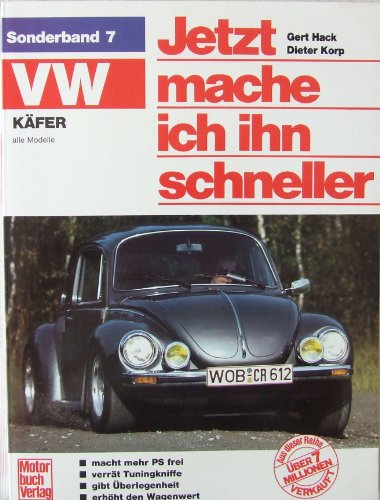 VW Käfer - Alle Modelle: Sonderband - Mitarbeit: Gert Hack // (Jetzt mache ich ihn schneller)