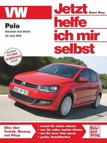VW Polo Benziner und Diesel ab Juni 2009 (Jetzt helfe ich mir selbst) von Motorbuch Verlag