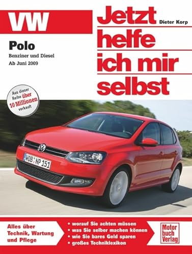 VW Polo Benziner und Diesel ab Juni 2009 (Jetzt helfe ich mir selbst) von Motorbuch Verlag