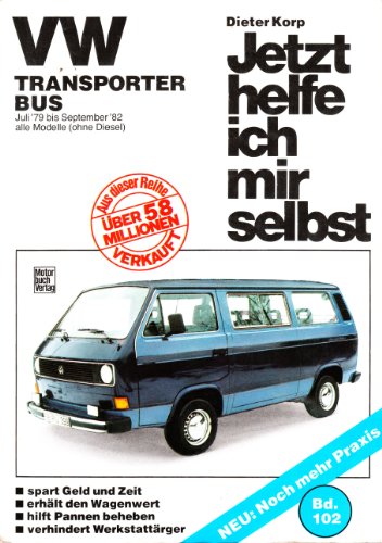 VW Transporter/Bus Juli 79 bis September 82: Alle Modelle ohne Diesel: Mitarb.: Thomas Lautenschlager von Motorbuch Verlag