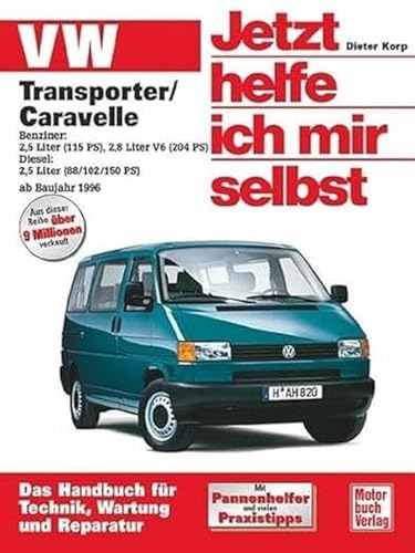 VW Transporter T4 / Caravelle: Benzin/Diesel ab Baujahr 1996 (Jetzt helfe ich mir selbst) von Motorbuch Verlag