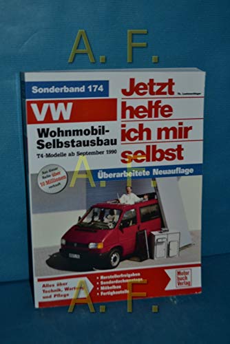 VW Wohnmobil-Selbstausbau: T4-Modelle // Reprint der 1. Auflage 2006 (Jetzt helfe ich mir selbst)