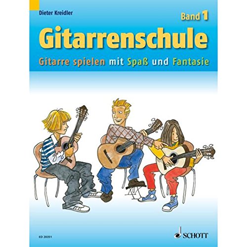 Gitarrenschule: Gitarre spielen mit Spaß und Fantasie - Neufassung. Band 1. Gitarre. (Kreidler Gitarrenschule)
