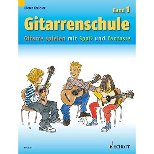 Gitarrenschule: Gitarre spielen mit Spaß und Fantasie - Neufassung. Band 1. Gitarre. (Kreidler Gitarrenschule)