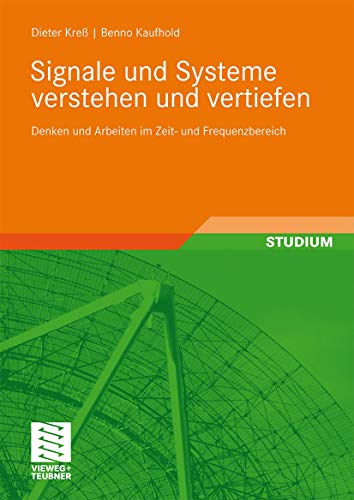 Signale und Systeme Verstehen und Vertiefen: Denken und Arbeiten im Zeit- und Frequenzbereich (German Edition)