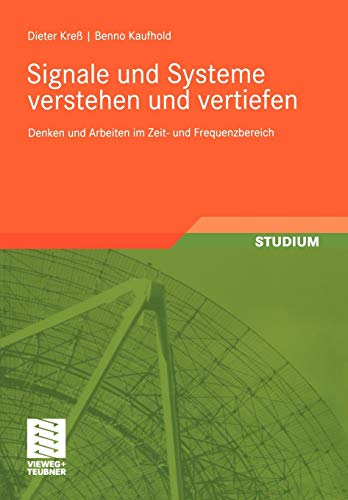 Signale und Systeme Verstehen und Vertiefen: Denken und Arbeiten im Zeit- und Frequenzbereich (German Edition)