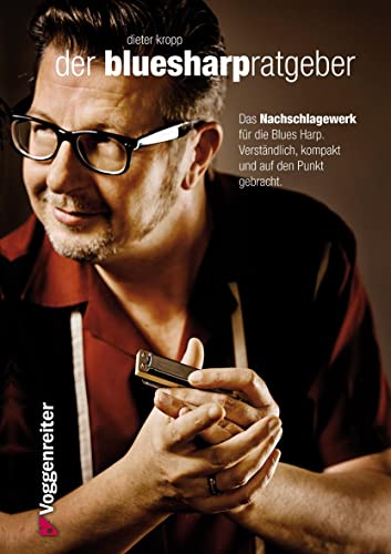 Der Blues-Harp Ratgeber: Das Nachschlagewerk für Blues Harp von Voggenreiter
