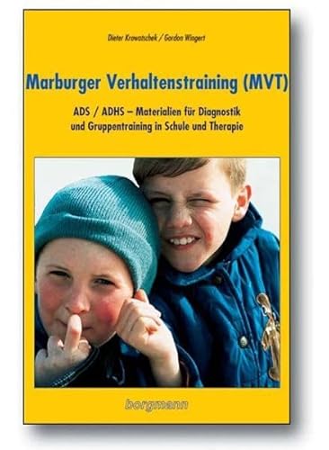 Marburger Verhaltenstraining (MVT): ADS/ADHS - Materialien für Diagnostik und Gruppentraining in Schule und Therapie