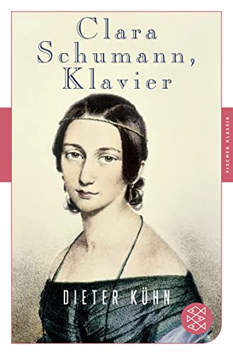 Clara Schumann, Klavier: Ein Lebensbuch