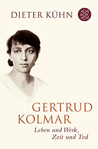 Gertrud Kolmar: Leben und Werk, Zeit und Tod von FISCHER Taschenbuch