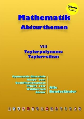 Kursthemen / Taylorpolynome und Taylorreihen: Abiturthemen