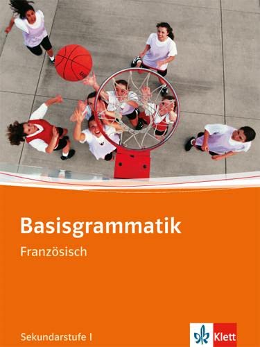 Basisgrammatik. Französisch Sekundarstufe I: Buch Ab dem 2. Lernjahr