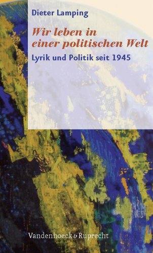 Wir leben in einer politischen Welt. Lyrik und Politik seit 1945 von Vandenhoeck & Ruprecht