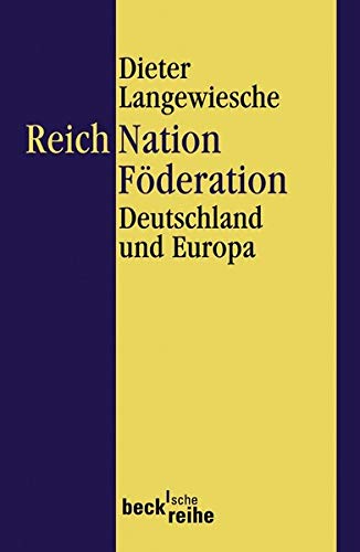 Reich, Nation, Föderation: Deutschland und Europa