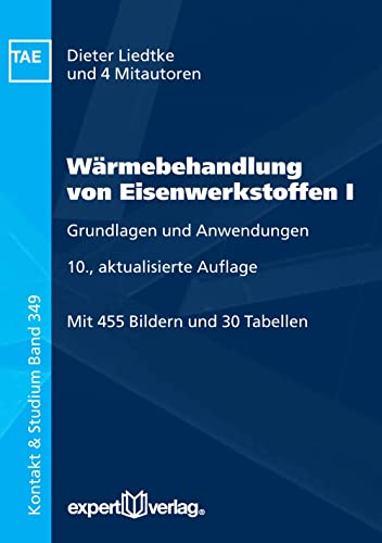 Wärmebehandlung von Eisenwerkstoffen, I: Grundlagen und Anwendungen (Kontakt & Studium) von Expert-Verlag GmbH