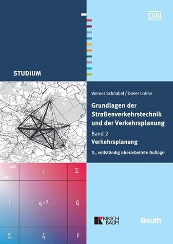 Grundlagen der Straßenverkehrstechnik und der Verkehrsplanung: Band 2 - Verkehrsplanung (DIN Media Studium) von DIN Media