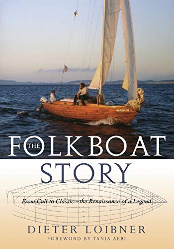 Folkboat Story: From Cult to Classic -- The Renaissance of a Legend