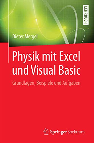 Physik mit Excel und Visual Basic: Grundlagen, Beispiele und Aufgaben von Springer Spektrum