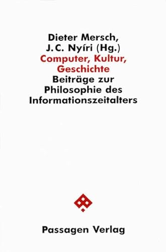 Computer, Kultur, Geschichte. Beiträge zur Philosophie des Informationszeitalters. (Passagen Philosophie) von Passagen Verlag
