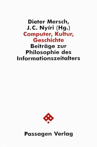 Computer, Kultur, Geschichte. Beiträge zur Philosophie des Informationszeitalters. (Passagen Philosophie) von Passagen Verlag